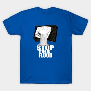 stop the flood T-Shirt